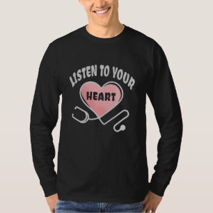 Luister naar je hartstethoscoop t-shirt