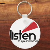 Luister naar je moeders cadeaus sleutelhanger (Voorkant)