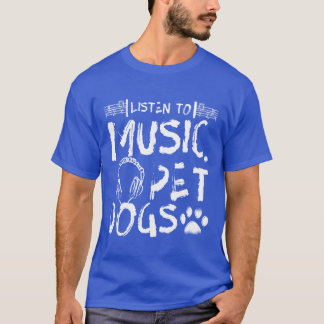 Luister naar muziek honden  t-shirt