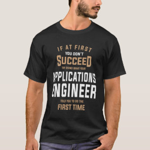 Luister naar uw applicatie engineer t-shirt