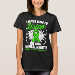 Luister naar uw psychische stoornissen Steun geest T-shirt
