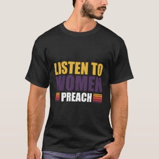 Luister naar vrouwenpreach t-shirt
