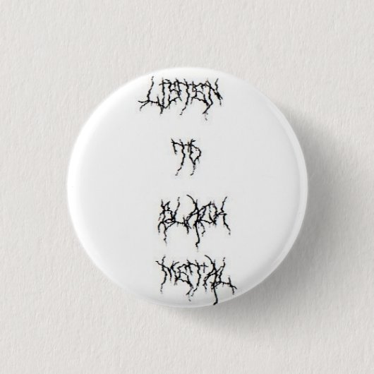Luister naar ZWARTE METAAL! Ronde Button 3,2 Cm (Voorkant)
