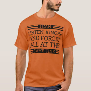 Luister Negeren Vergeet 1 T-shirt