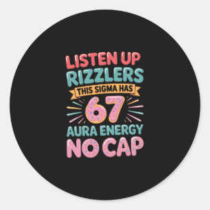 Luister Op Rizzlers Deze Sigma Heeft 67 Aura Energ Ronde Sticker