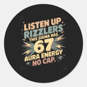 Luister Op Rizzlers Deze Sigma Heeft 67 Aura Energ Ronde Sticker