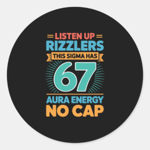 Luister Op Rizzlers Deze Sigma Heeft 67 Aura Energ Ronde Sticker