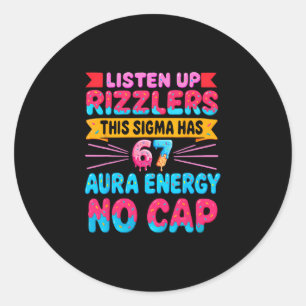 Luister Op Rizzlers Deze Sigma Heeft 67 Aura Energ Ronde Sticker