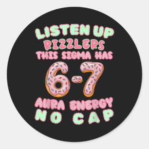 Luister Op Rizzlers Deze Sigma Heeft 67 Aura Energ Ronde Sticker