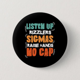 Luister Op Rizzlers Sigmas Steek Handen Omhoog Gra Ronde Button 5,7 Cm