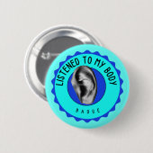 Luisterde naar mijn lichaamsbadge (pin) ronde button 5,7 cm (Voorkant /achterkant)