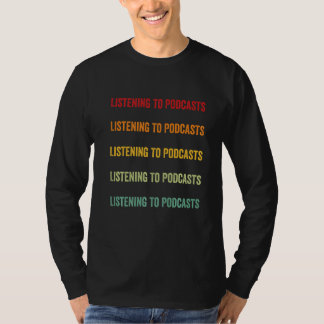 Luisteren naar podcasts Luisteren naar podcasts Ho T-shirt