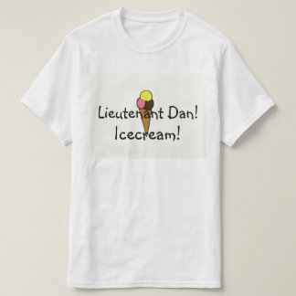 Luitenant Dan, Icecream. T-shirt