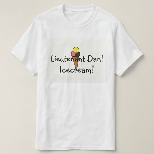 Luitenant Dan, Icecream. T-shirt (Design voorkant)