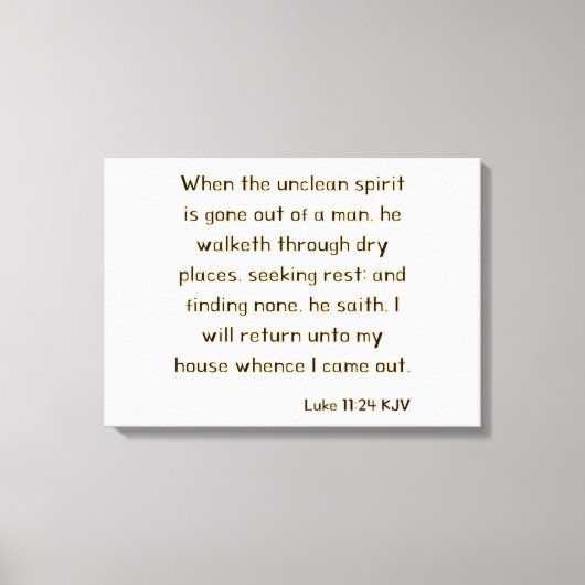 Luke 11:24 Bijbelverse KJV Wall Art Canvas Afdruk (Voorkant)