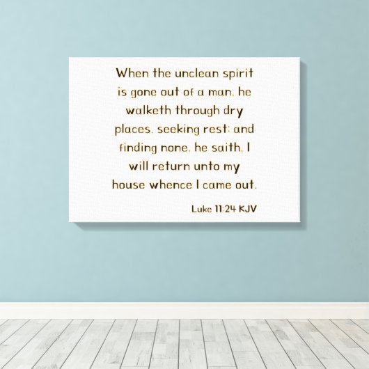 Luke 11:24 Bijbelverse KJV Wall Art Canvas Afdruk (Insitu (Houten vloer))