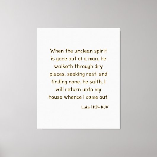 Luke 11:24 Bijbelverse KJV Wall Art Canvas Afdruk (Voorkant)