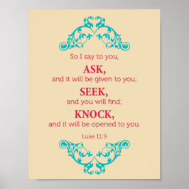 Luke 11:9 dus zeg ik tegen je... poster