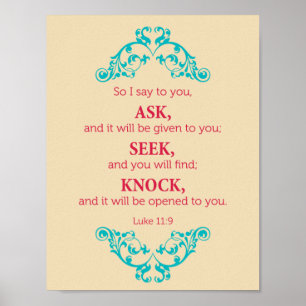 Luke 11:9 dus zeg ik tegen je... poster