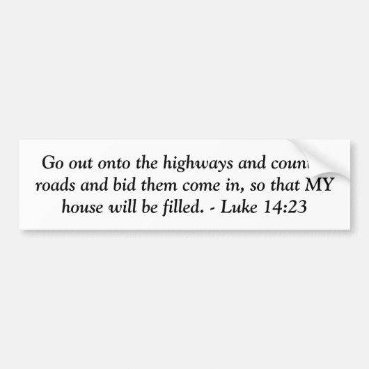 Luke 14:23 bumpersticker (Voorkant)
