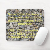 Luke 19: 39-40 De Stenen zullen huilen Muismat (Met muis)