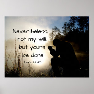 Luke 22:42 niet mijn wil maar jullie zijn gedaan, poster