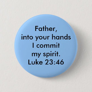 Luke 23:46 ronde button 5,7 cm