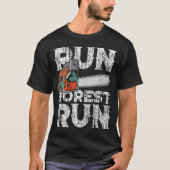Lumberjack Chainzaag Run Forest Funny Woodper 1 T-shirt (Voorkant)
