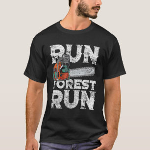 Lumberjack Chainzaag Run Forest Funny Woodworkarbe T-shirt