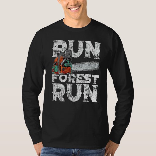 Lumberjack Chainzaag Run Forest Funny Woodworkarbe T-shirt (Voorkant)