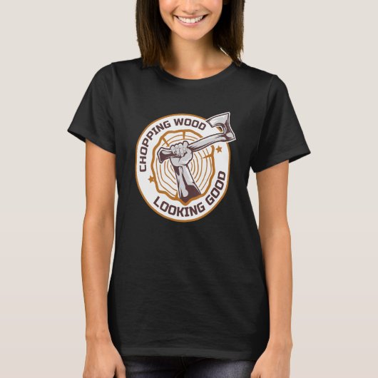 Lumberjack Chopping Wood Looking Good Axes Branch  T-shirt (Voorkant)
