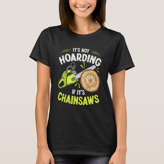 Lumberjack Het is niet Hoarding Chainzaag Logger A T-shirt (Voorkant)