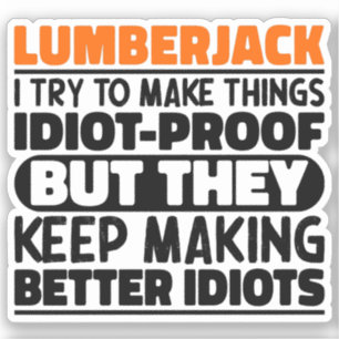 Lumberjack Ik probeer dingen grappig te zeggen Sticker