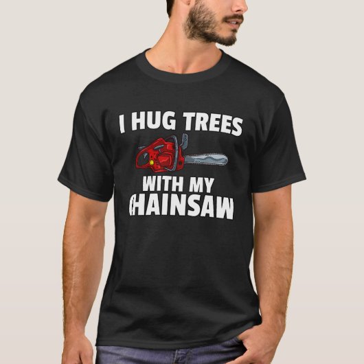 Lumberjack Logger Chainsaw Arborist T-shirt (Voorkant)