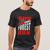 Lumberjack met Forest Run, Quote Funny T-shirt (Voorkant)