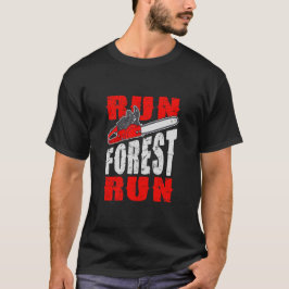 Lumberjack met Forest Run, Quote Funny T-shirt
