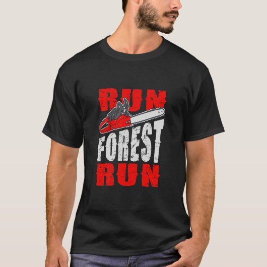 Lumberjack met Forest Run, Quote Funny T-shirt (Voorkant)