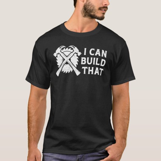 Lumberjack Quote die ik kan bouwen T-shirt (Voorkant)