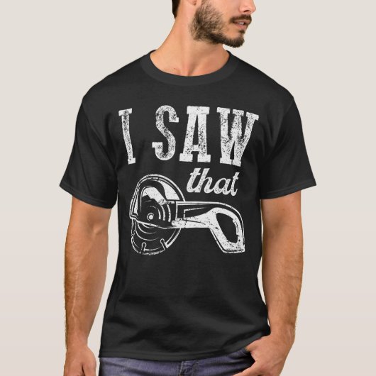 Lumberjack Quote die ik zag... T-shirt (Voorkant)