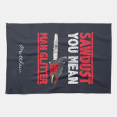 Lumberjack Sawsel You Meent Man Glitter Theedoek (Horizontaal)