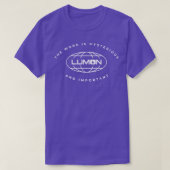 Lumon het werk is mysterieus en belangrijk t-shirt (Design voorkant)