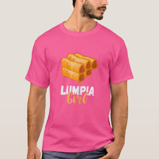 Lumpia Girl Filipina Food Foodie Pinay Spring Rol T-shirt