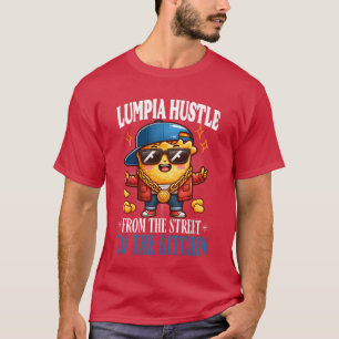 Lumpia Hustle van de straat naar de keuken vriend T-shirt