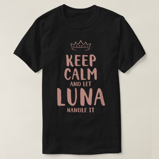 Luna Keep Calm Personalized Name Friends Funny Bud T-shirt (Design voorkant)