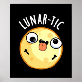 Lunar-tic Funny Astronomy Moon Pun Dark BG Poster (Voorkant)
