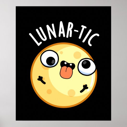 Lunar-tic Funny Astronomy Moon Pun Dark BG Poster (Voorkant)