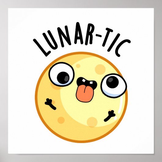 Lunar-tic Funny Astronomy Moon Pun Poster (Voorkant)