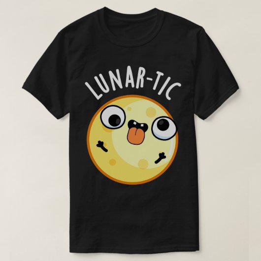 Lunartic Funny Astronomy Moon Pun T-shirt (Design voorkant)