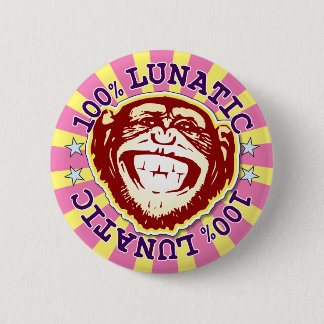 Lunatic 100% Funny Monkey Badge Ronde Button 5,7 Cm