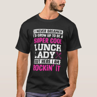 Lunch Dame Gezegde Voor Moeder Oma Moederdag T-shirt